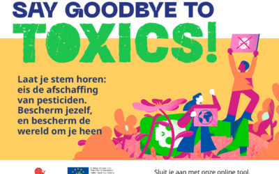 Say Goodbye to Toxics, onze nieuwe campagne tegen pesticiden!
